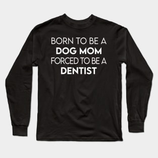 Dentist Long Sleeve T-Shirt